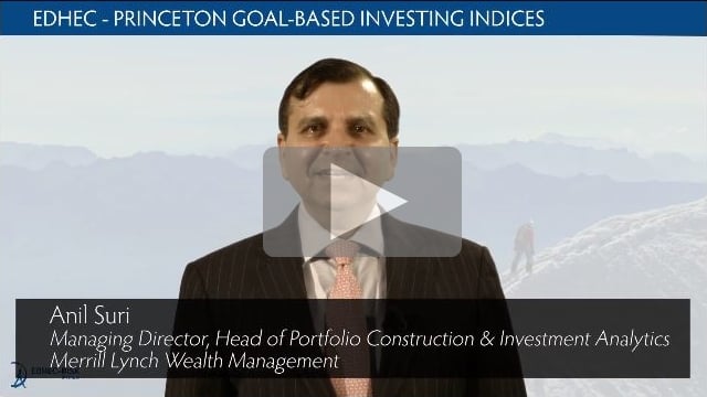 EDHEC-Princeton Goal-Based Investing Indices by Anil Suri